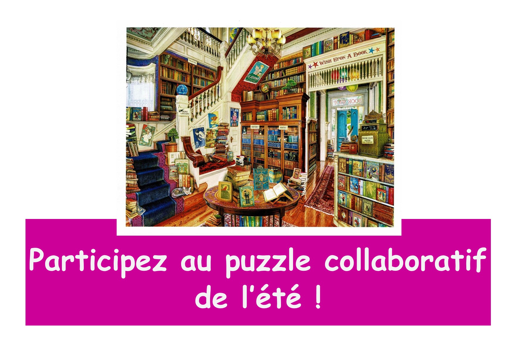 Aidez-nous à compléter notre puzzle en posant quelques pièces lors de vos passages à la bibliothèque